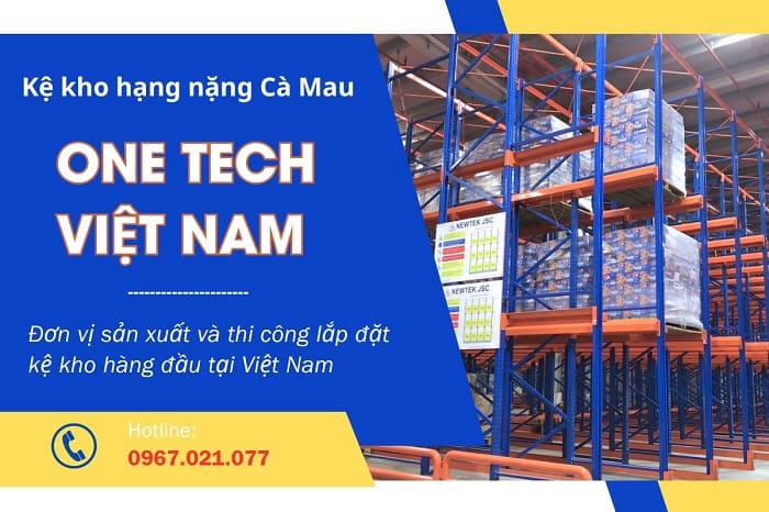 One Tech - Chuyên cung cấp kệ hạng nặng Cà Mau